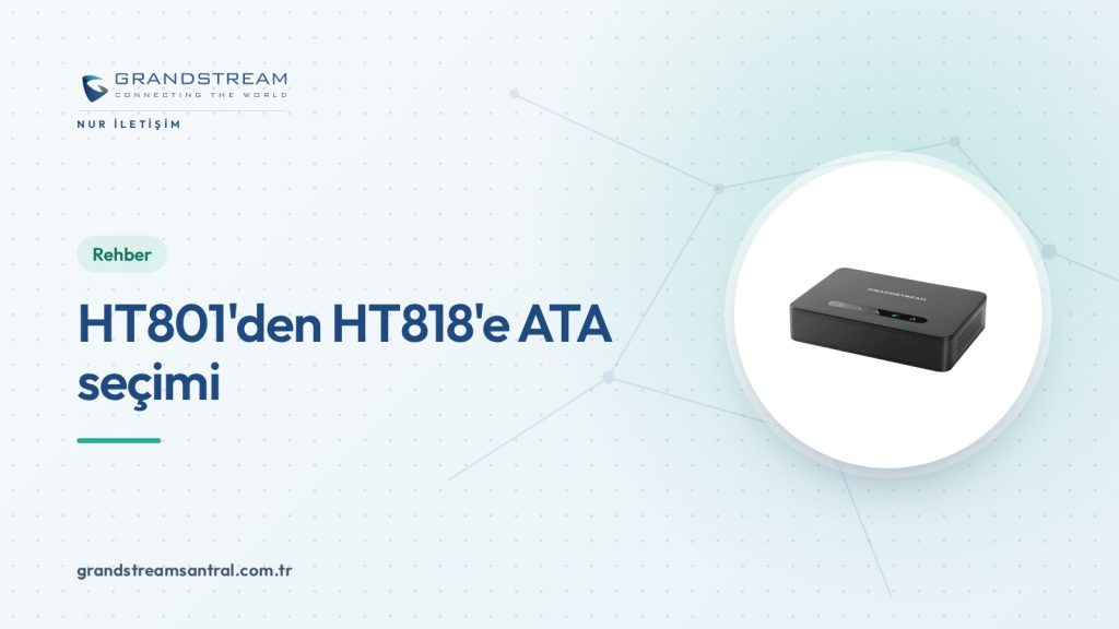 Grandstream HT Serisi ATA: HT801, HT802, HT812, HT814, HT818